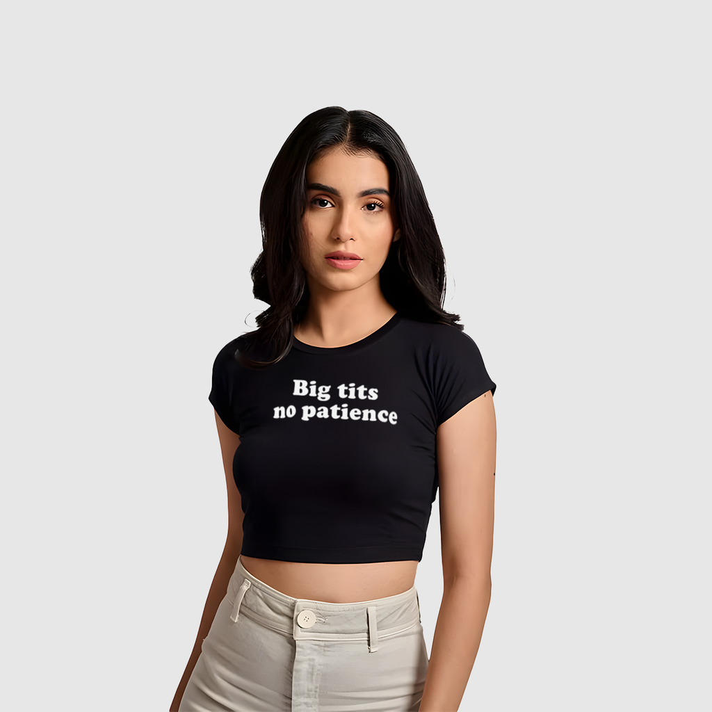 Big Tits No patience Crop Top