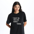 Trust me YOu can dance oversized tshirt