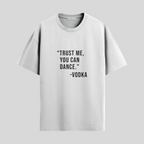 Trust me YOu can dance oversized tshirt